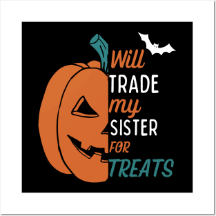Will trade my sister for treats - Funny halloween design for kids Posters and Art